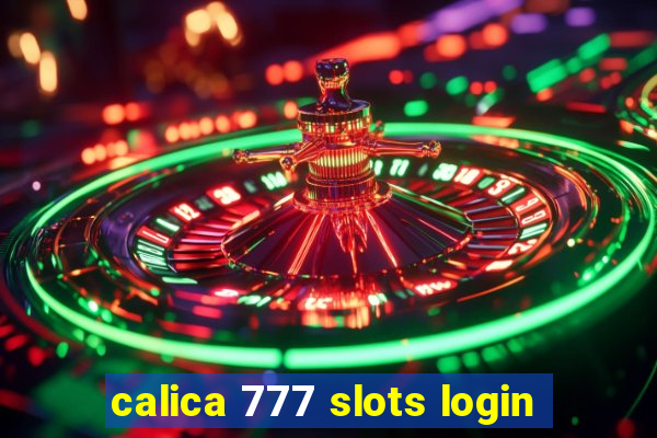 calica 777 slots login